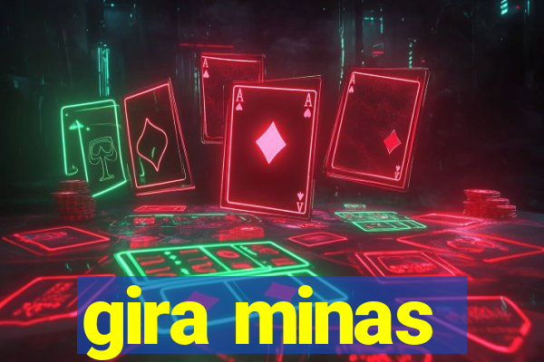 gira minas